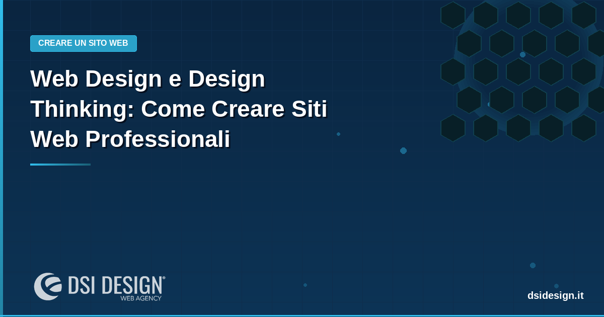 Web Design e Design Thinking: Come Creare Siti Web Professionali ed Efficaci